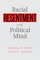 Racial Resentment in the Political Mind 022681484X Book Cover