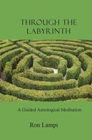 Through the Labyrinth: A Guided Astrological Meditation 1935914278 Book Cover