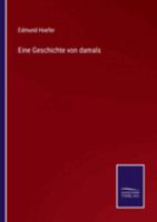 Eine Geschichte von damals 3743626004 Book Cover
