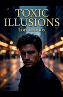 Toxic Illusions B0CCQHB28X Book Cover