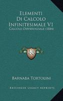 Elementi Di Calcolo Infinitesimale V1: Calcolo Differenziale (1844) 1148600582 Book Cover