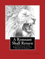 A Remnant Shall Return - 2020 Edition: A Study of the Restoration of the House of Israel 1727160533 Book Cover