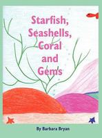 Starfish, Seashells, Coral and Gems 1432760092 Book Cover