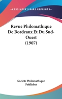 Revue Philomathique De Bordeaux Et Du Sud-Ouest (1907) 1167719018 Book Cover