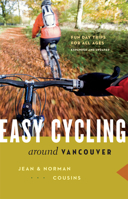 Easy Cycling Around Vancouver: Fun Day Trips for All Ages 1553655826 Book Cover