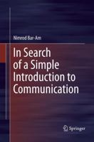 In Search of a Simple Introduction to Communication 3319798170 Book Cover