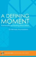 A Defining Moment: Transnational Nursing Education 1910781630 Book Cover