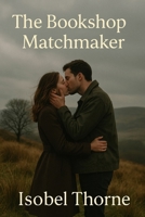 The Bookshop Matchmaker B0FFTQ5QVX Book Cover