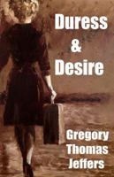 Duress & Desire 0999029207 Book Cover