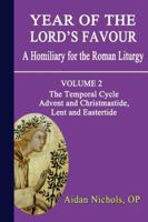 Year of the Lord's Favour. a Homiliary for the Roman Liturgy. Volume 2: The Temporal Cycle: Advent and Christmastide, Lent and Eastertide 0852447922 Book Cover