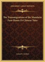 Transmigrations of the Mandarin Fum Hoam or Chinese Tales 0766157520 Book Cover