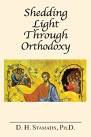 Shedding Light Through Orthodoxy 195371093X Book Cover