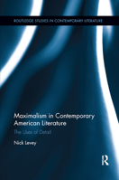 Maximalism in Contemporary American Literature: The Uses of Detail 1138672262 Book Cover