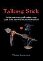 Talking Stick: Indianernas magiska stav, som löser dina kommunikationsproblem 9175691515 Book Cover