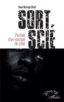 Sort Scié: Portrait d'un rescapé de crise (Harmattan Sénégal) (French Edition) 2343234787 Book Cover