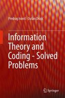 Information Theory and Coding - Solved Problems 3319841475 Book Cover