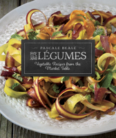 Les Lagumes: Vegetable Recipes from the Market Table 0996863516 Book Cover
