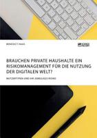 Brauchen private Haushalte ein Risikomanagement f�r die Nutzung der Digitalen Welt? Nutzertypen und ihr jeweiliges Risiko 3956877802 Book Cover