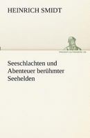 Seeschlachten Und Abenteuer Beruhmter Seehelden 3842470886 Book Cover