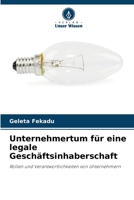 Unternehmertum für eine legale Geschäftsinhaberschaft: Rollen und Verantwortlichkeiten von Unternehmern 6206284069 Book Cover