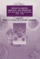 Molecularizing Biology and Medicine: New Practices and Alliances, 1920s to 1970s 9057022931 Book Cover