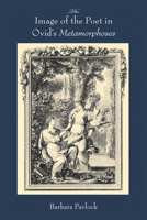 The Image of the Poet in Ovid's Metamorphoses (Wisconsin Studies in Classics) 0299231402 Book Cover