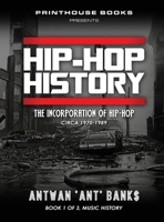 HIP-HOP History (Book 1 of 3): The Incorporation of Hip-Hop: Circa 1970-1989 1532374763 Book Cover