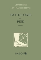Pathologie du pied. Physiologie. Clinique. Traitement medical, orthopedique et chirurgical: Pod (French Edition) 2225675074 Book Cover