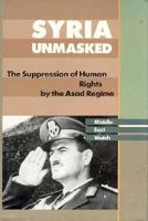 Syria Unmasked: The Suppression of Human Rights by the Asad Regime : (Human Rights Watch Books) 0300051158 Book Cover