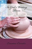 In God's Waiting Room 0984324518 Book Cover