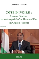 Côte d'Ivoire Alassane Ouattara ou la renaissance pour un développement durable 233423592X Book Cover