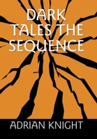 Dark Tales the Sequence 179607277X Book Cover
