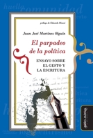 El parpadeo de la política: Ensayo sobre el gesto y la escritura 8418095474 Book Cover
