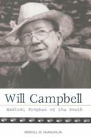 Will Campbell: Radical Prophet of the South 0865545626 Book Cover