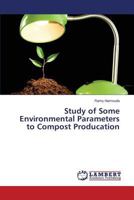 Study of Some Environmental Parameters to Compost Producation 3659794589 Book Cover