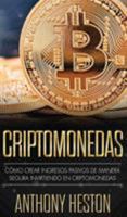 Criptomonedas: C�mo Crear Ingresos Pasivos a Largo Plazo de Manera Segura con las Criptomonedas 1950855945 Book Cover