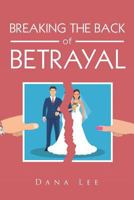 Breaking the Back of Betrayal 164416535X Book Cover