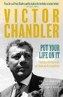 Victor Chandler - Put Your Life On It: Staying At The Top In The Cut-Throat World Of Gambling 1914197119 Book Cover