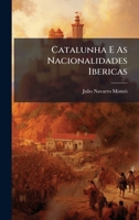 Catalunha E As Nacionalidades Ibericas (Portuguese Edition) 1023901552 Book Cover