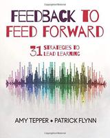 Feedback to Feed Forward: 31 Strategies to Lead Learning 1544320221 Book Cover