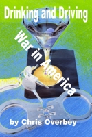 Drinking and Driving War in America 1411670221 Book Cover