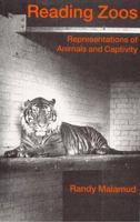 Reading Zoos: Representations of Animals and Captivity 0814756026 Book Cover