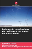 Isolamento de micróbios de resíduos e seu efeito na eletricidade (Portuguese Edition) 6208524288 Book Cover