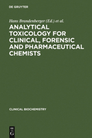 Analytical Toxicology for Clinical, Forensic and Pharmaceutical Chemists (Clinical Biochemistry) 3110107317 Book Cover