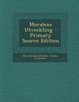 Moralens Utveckling - Primary Source Edition 1295880539 Book Cover