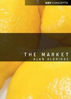 The Market (Key Concepts) 0745632238 Book Cover
