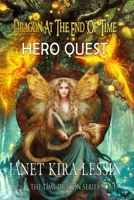 DRAGON AT THE END OF TIME: HERO JOURNEY B0C1DRYV6Z Book Cover