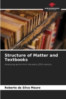 Structure of Matter and Textbooks: Analysing works from the early 20th century 6206360547 Book Cover