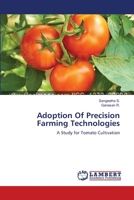 Adoption Of Precision Farming Technologies: A Study for Tomato Cultivation 3659395323 Book Cover