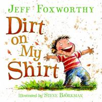 Dirt on My Shirt 0061208469 Book Cover